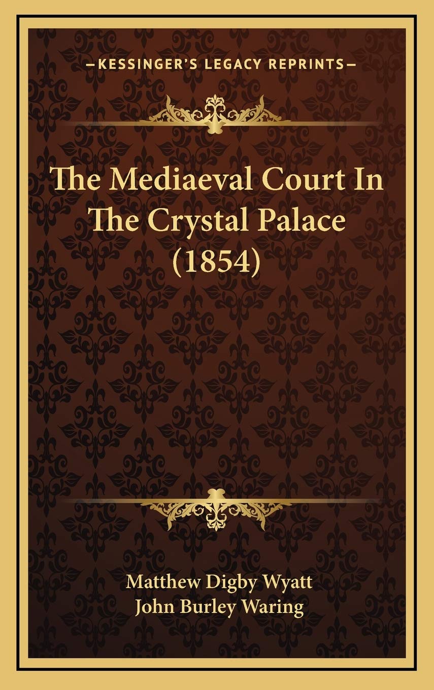 The Mediaeval Court In The Crystal Palace (1854) Law