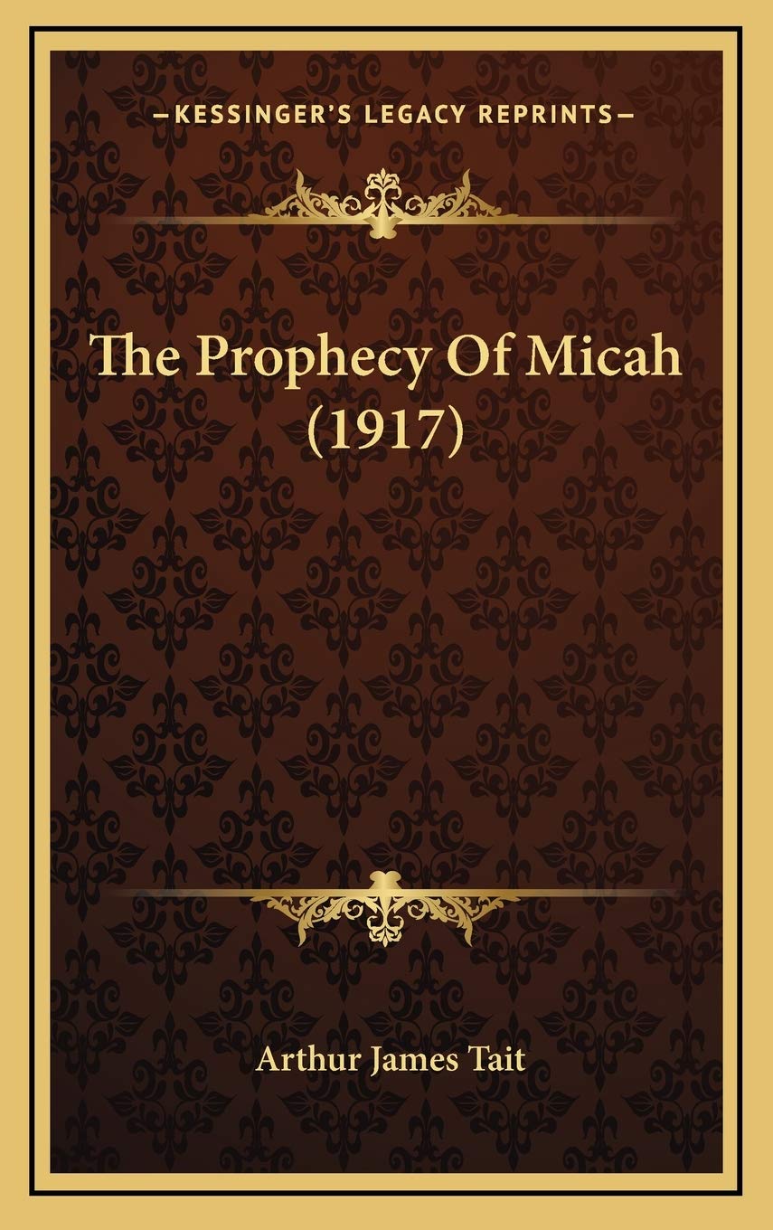The Prophecy Of Micah (1917) Religion & Esotericism