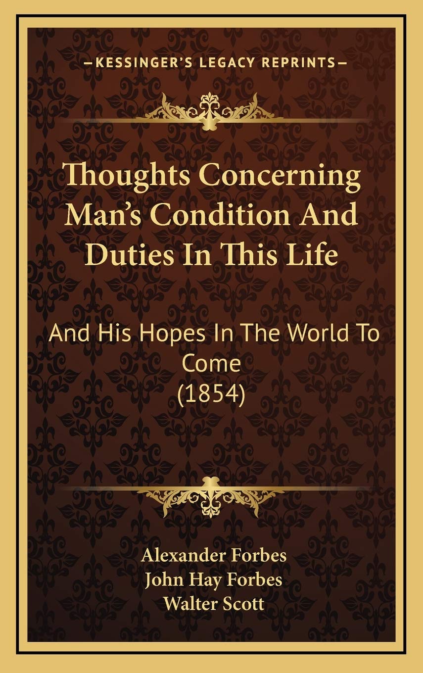 Thoughts Concerning Man's Condition And Duties In This Life: And His Hopes In The World To Come (1854) Art & Literature