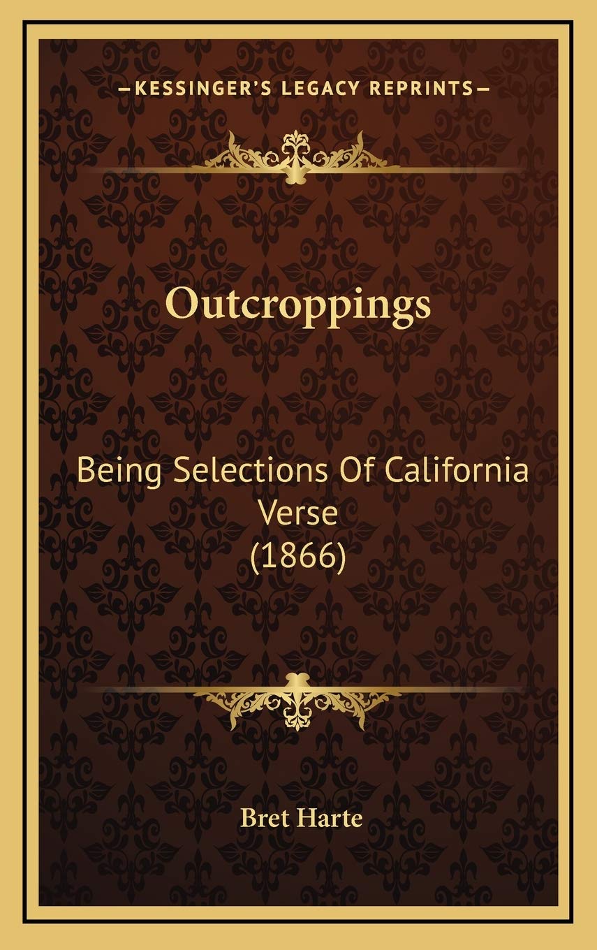 Outcroppings: Being Selections Of California Verse (1866) Poetry
