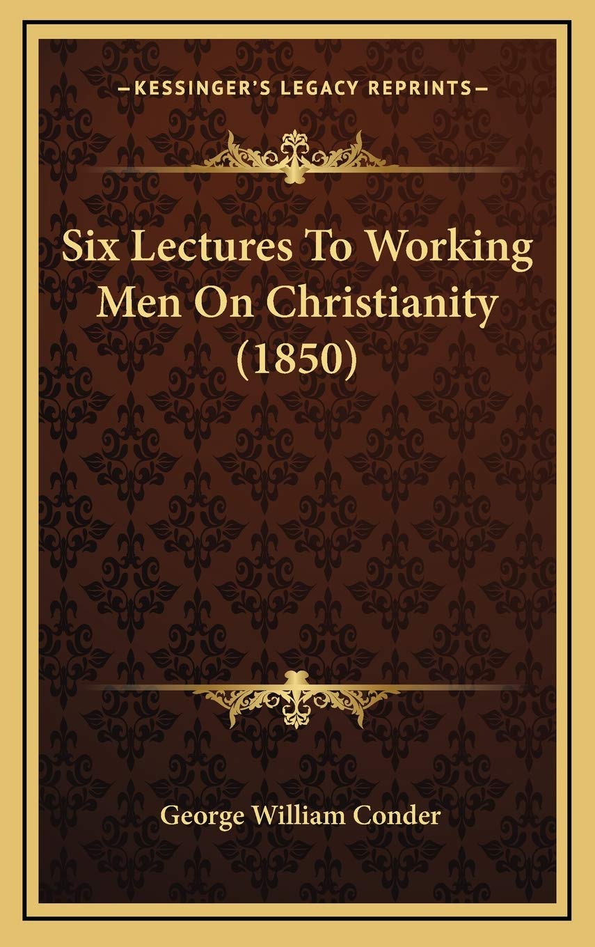 Six Lectures To Working Men On Christianity (1850) Philosophy
