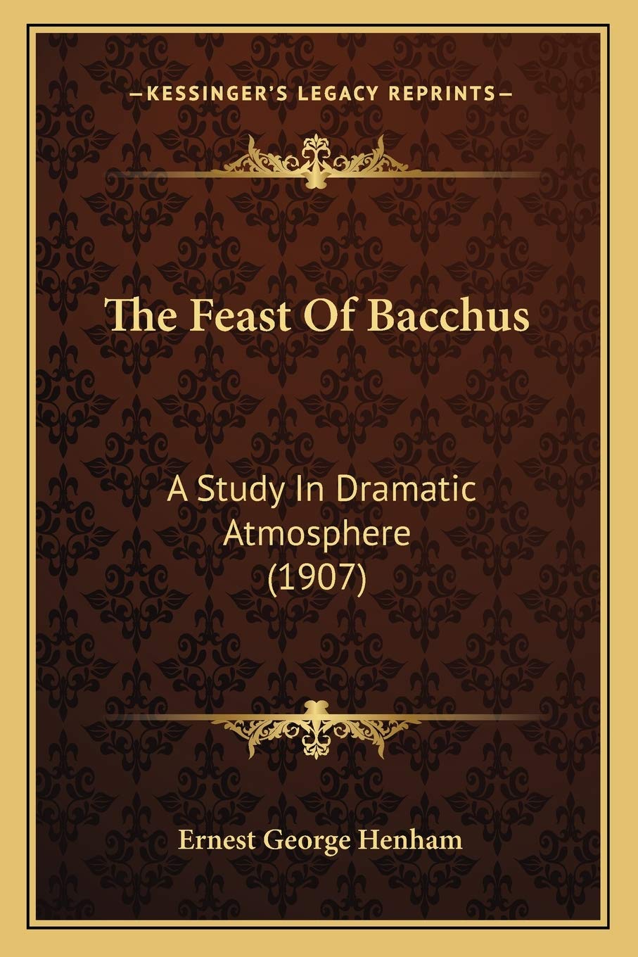 The Feast Of Bacchus: A Study In Dramatic Atmosphere (1907) Drama