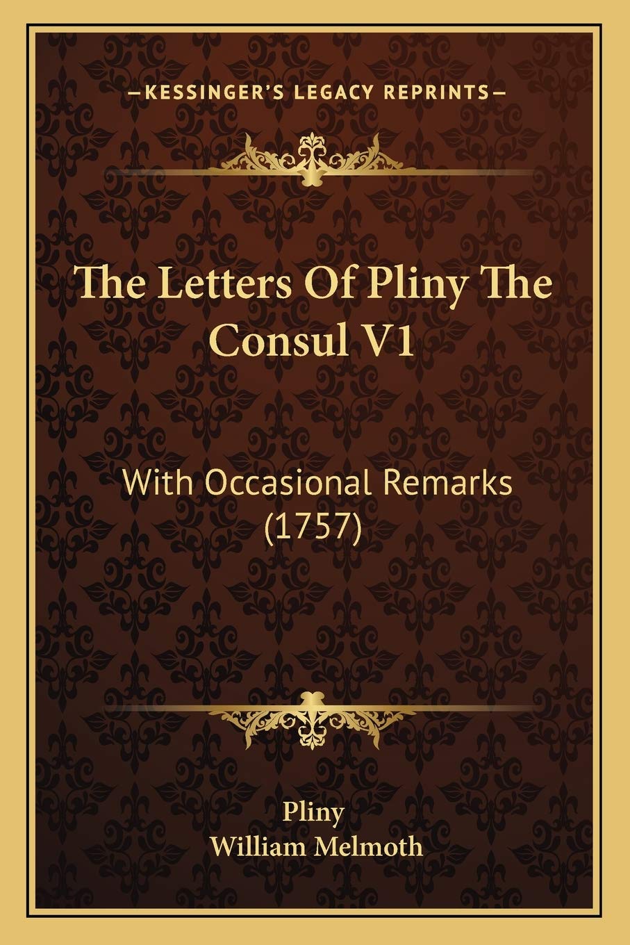 The Letters Of Pliny The Consul V1: With Occasional Remarks (1757) Philosophy