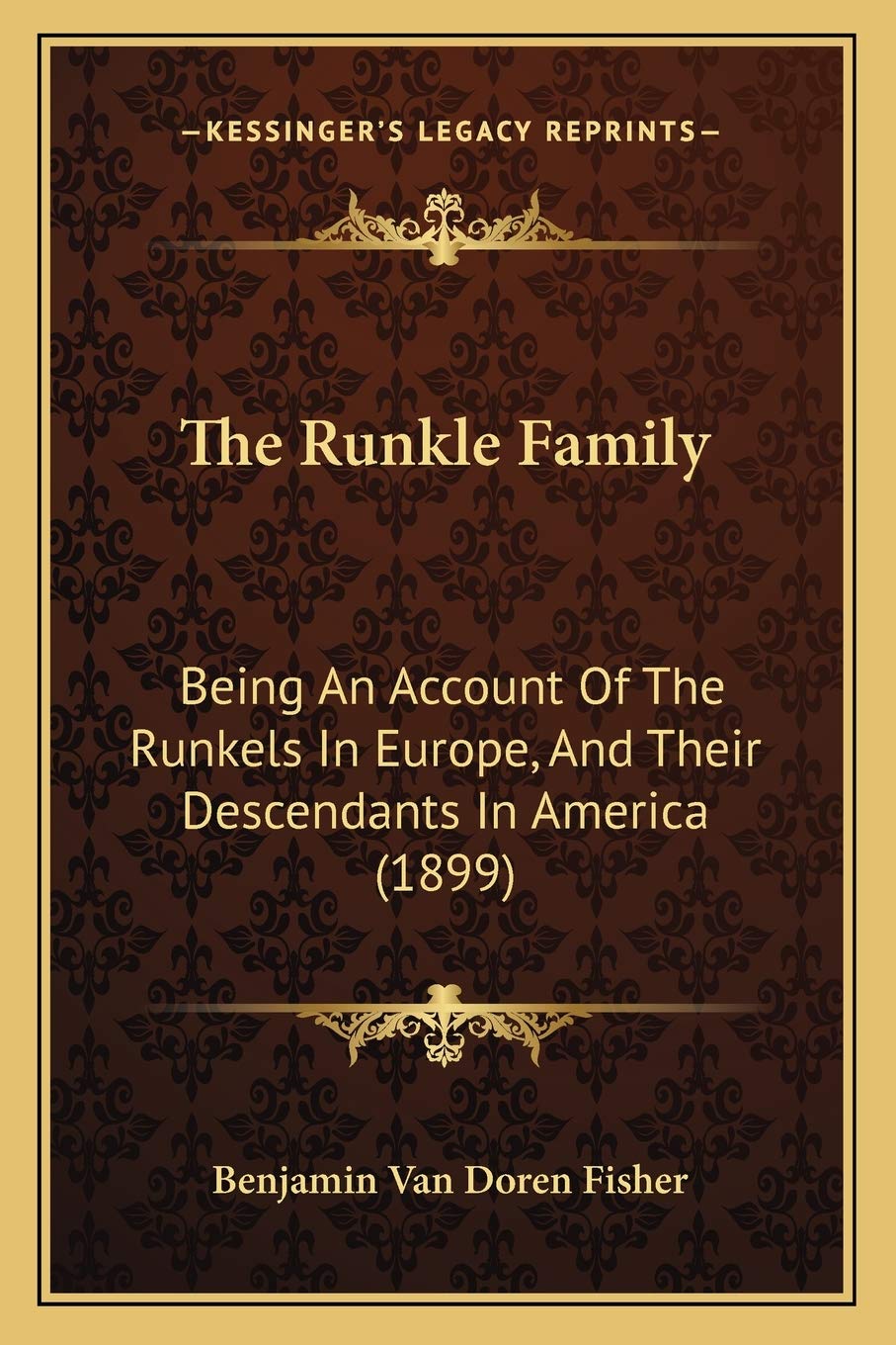 The Runkle Family: Being An Account Of The Runkels In Europe, And Their Descendants In America (1899) Contemporary literature Books