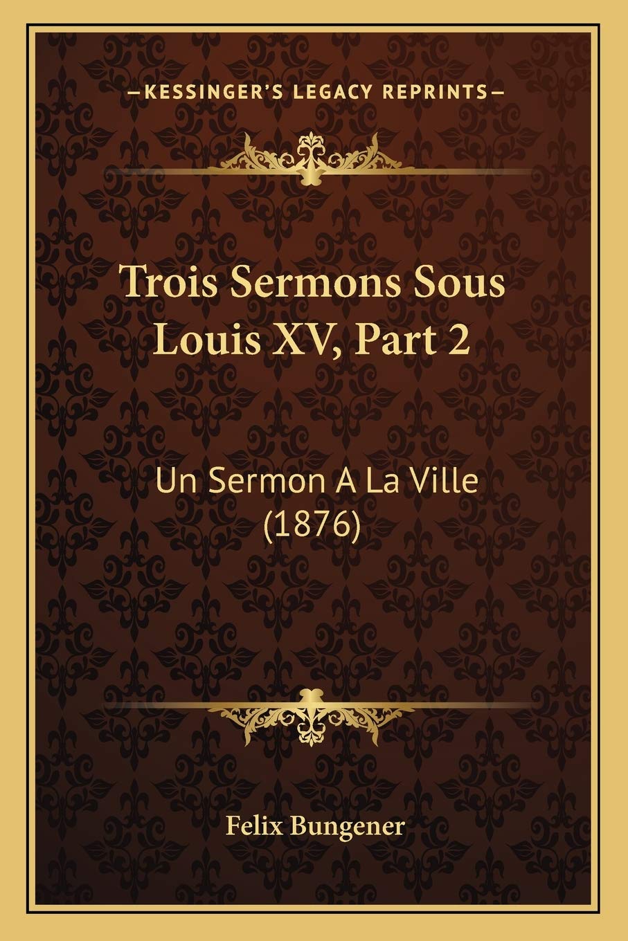 Trois Sermons Sous Louis XV, Part 2: Un Sermon A La Ville (1876) International