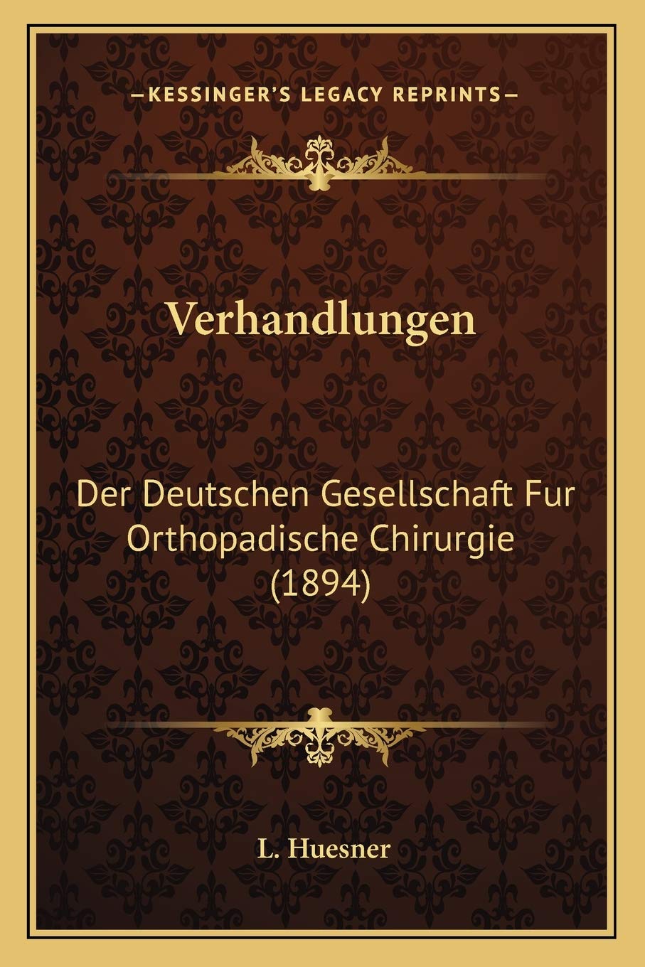 Verhandlungen: Der Deutschen Gesellschaft Fur Orthopadische Chirurgie (1894) Medicine