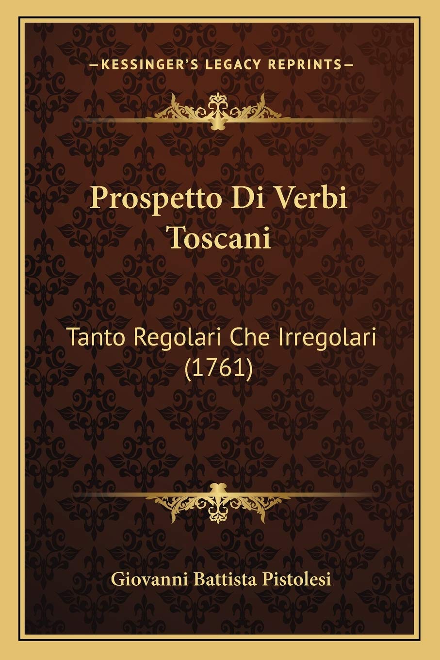 Prospetto Di Verbi Toscani: Tanto Regolari Che Irregolari (1761) Social Sciences