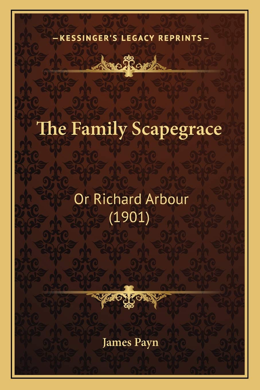 The Family Scapegrace: Or Richard Arbour (1901) Contemporary literature