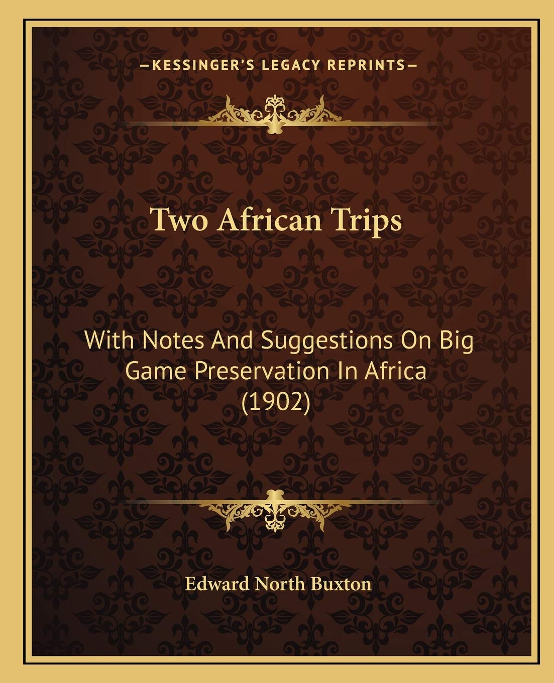 Two African Trips: With Notes And Suggestions On Big Game Preservation In Africa (1902) Contemporary literature