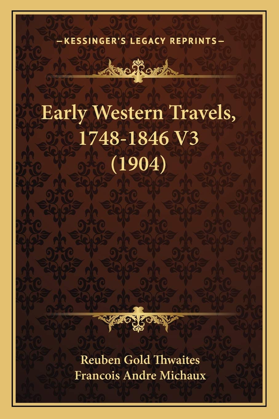 Early Western Travels, 1748-1846 V3 (1904) Essays & Short Stories