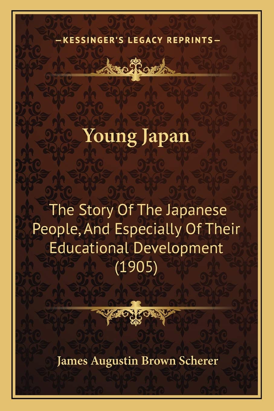 Young Japan: The Story Of The Japanese People, And Especially Of Their Educational Development (1905) Social Sciences