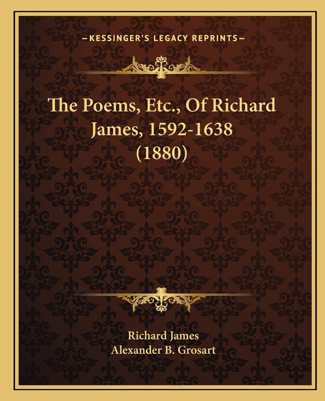 The Poems, Etc., Of Richard James, 1592-1638 (1880) Poetry