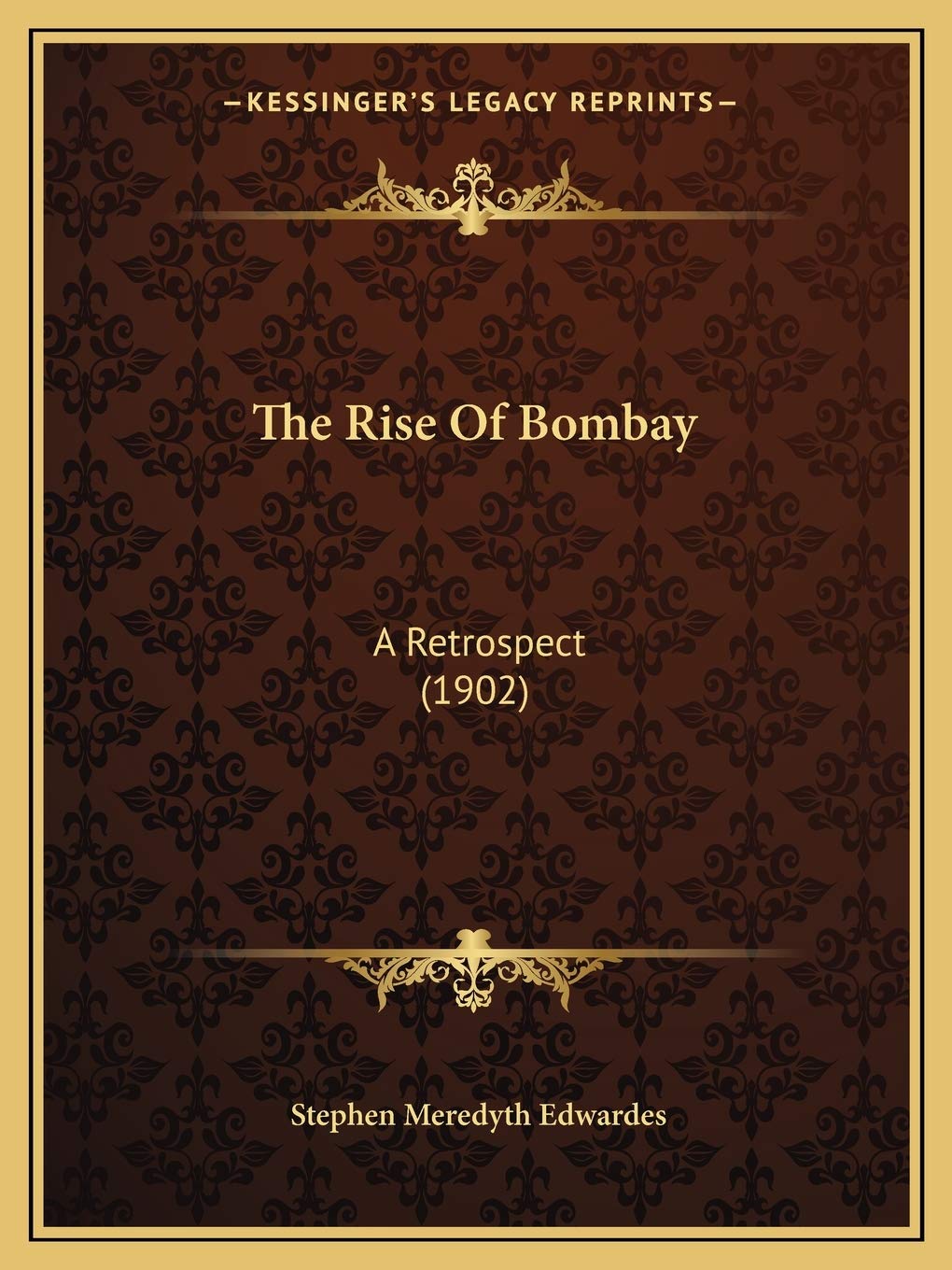 The Rise Of Bombay: A Retrospect (1902) Social Sciences