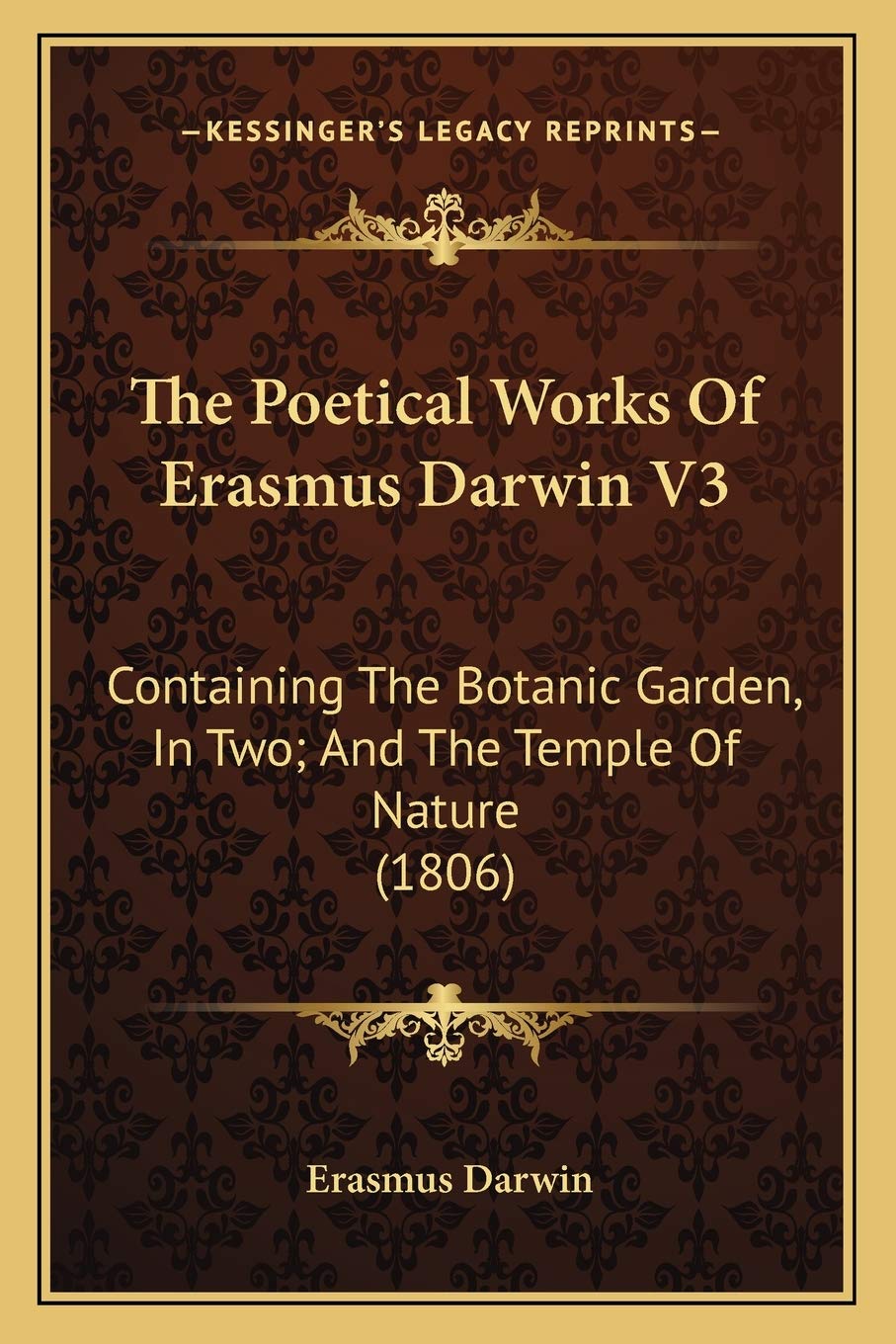 The Poetical Works Of Erasmus Darwin V3: Containing The Botanic Garden, In Two; And The Temple Of Nature (1806) Philosophy