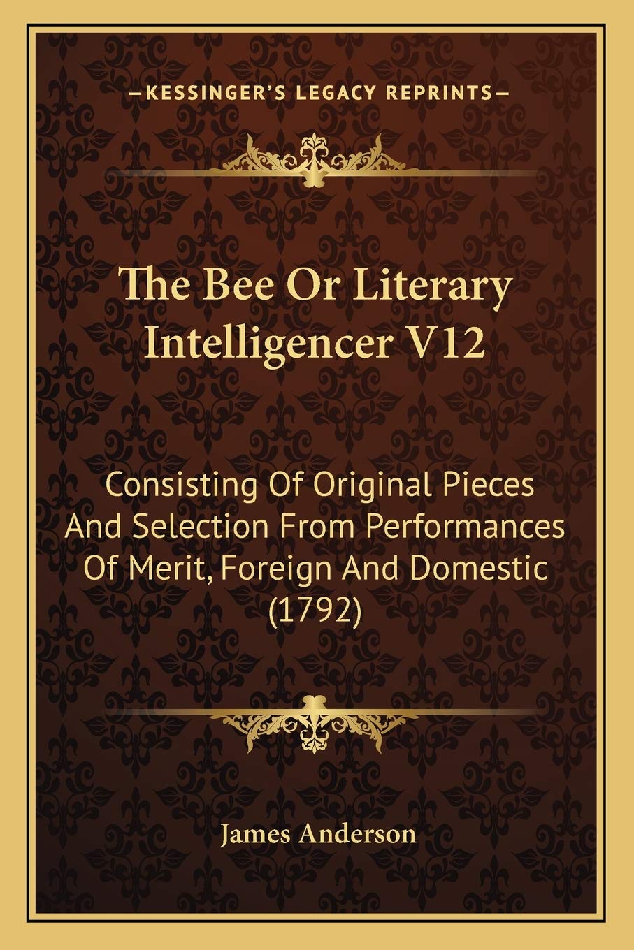 The Bee Or Literary Intelligencer V12: Consisting Of Original Pieces And Selection From Performances Of Merit, Foreign And Domestic (1792) Contemporary literature Books