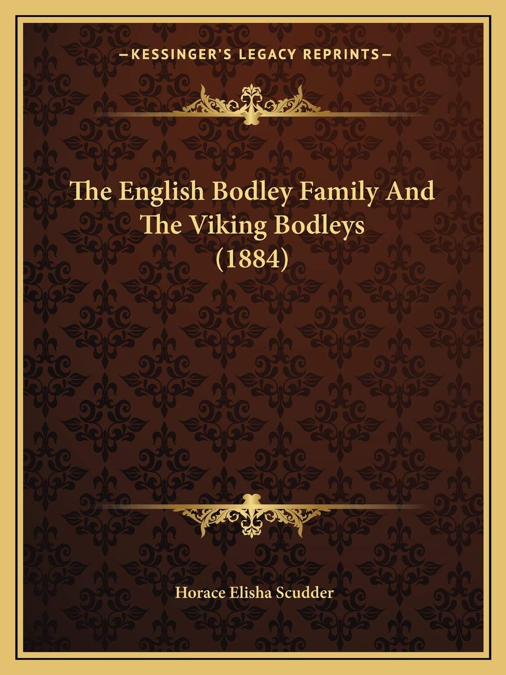 The English Bodley Family And The Viking Bodleys (1884) Essays & Short Stories