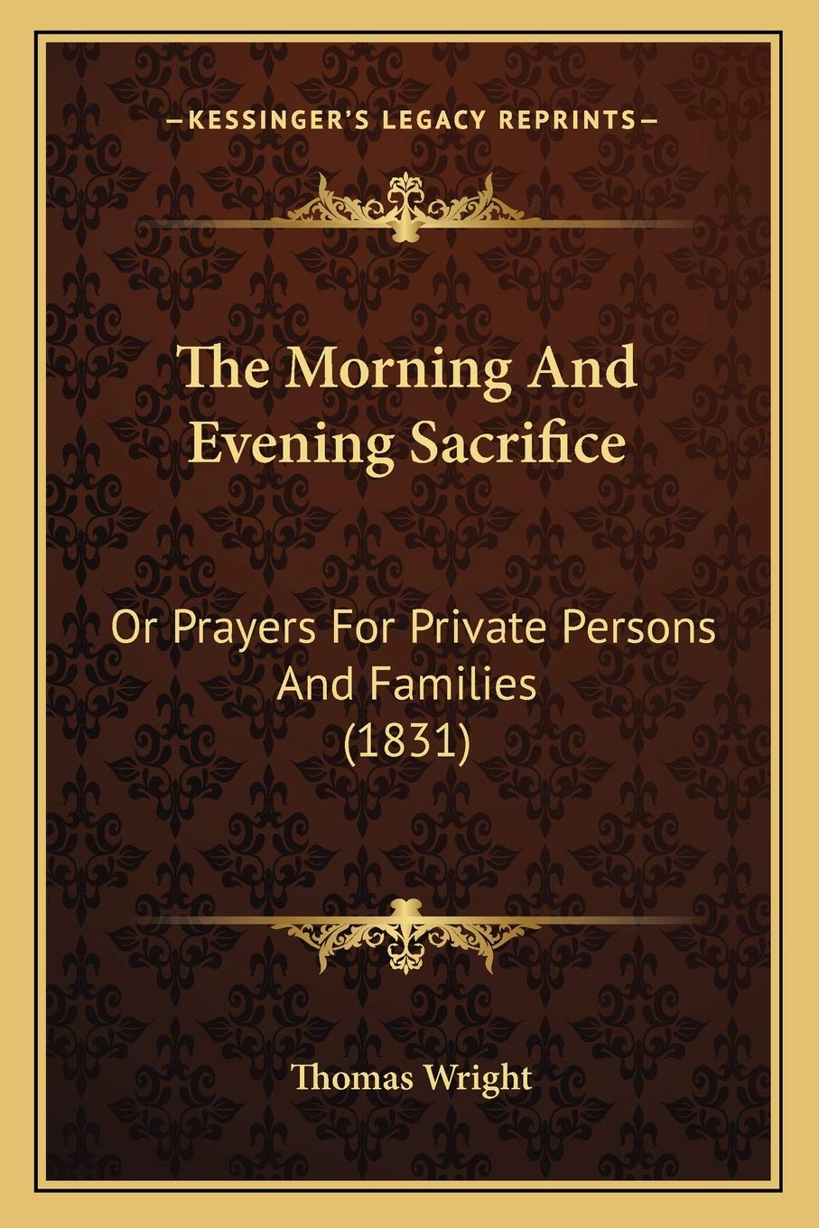 The Morning And Evening Sacrifice: Or Prayers For Private Persons And Families (1831) Philosophy