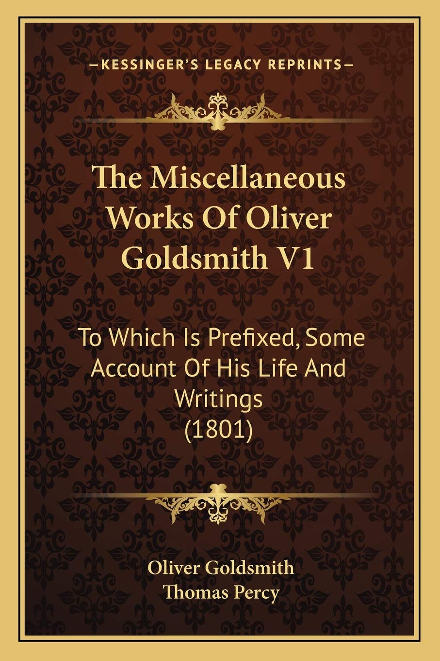 The Miscellaneous Works Of Oliver Goldsmith V1: To Which Is Prefixed, Some Account Of His Life And Writings (1801) Essays & Short Stories