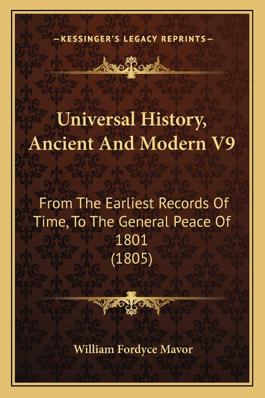 Universal History, Ancient And Modern V9: From The Earliest Records Of Time, To The General Peace Of 1801 (1805) Philosophy
