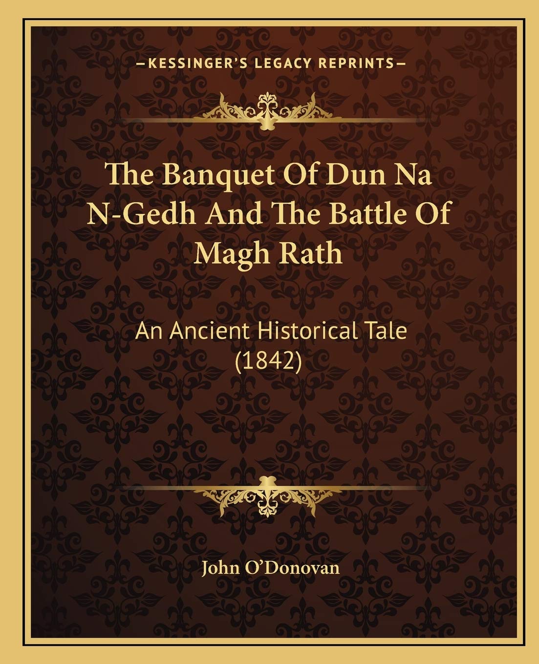 The Banquet Of Dun Na N-Gedh And The Battle Of Magh Rath: An Ancient Historical Tale (1842) Philosophy