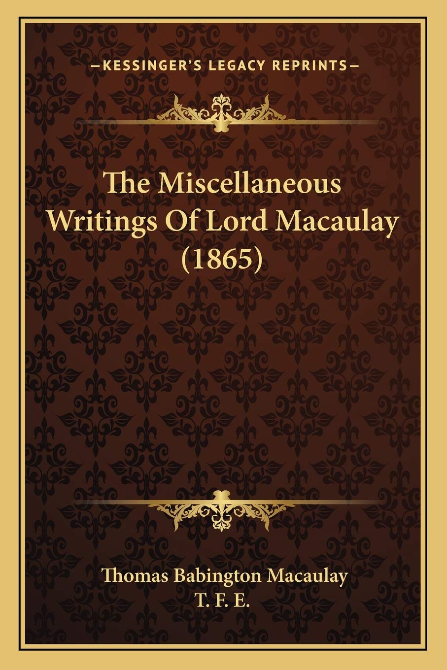 The Miscellaneous Writings Of Lord Macaulay (1865) Essays & Short Stories