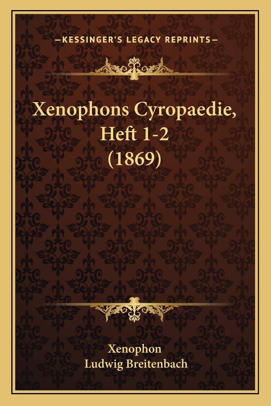 Xenophons Cyropaedie, Heft 1-2 (1869) Philosophy