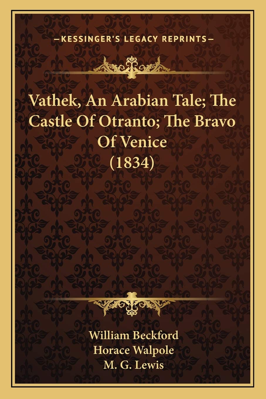 Vathek, An Arabian Tale; The Castle Of Otranto; The Bravo Of Venice (1834) Contemporary literature