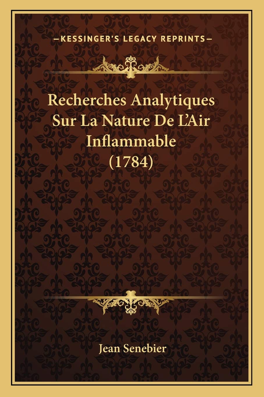 Recherches Analytiques Sur La Nature De L'Air Inflammable (1784) International