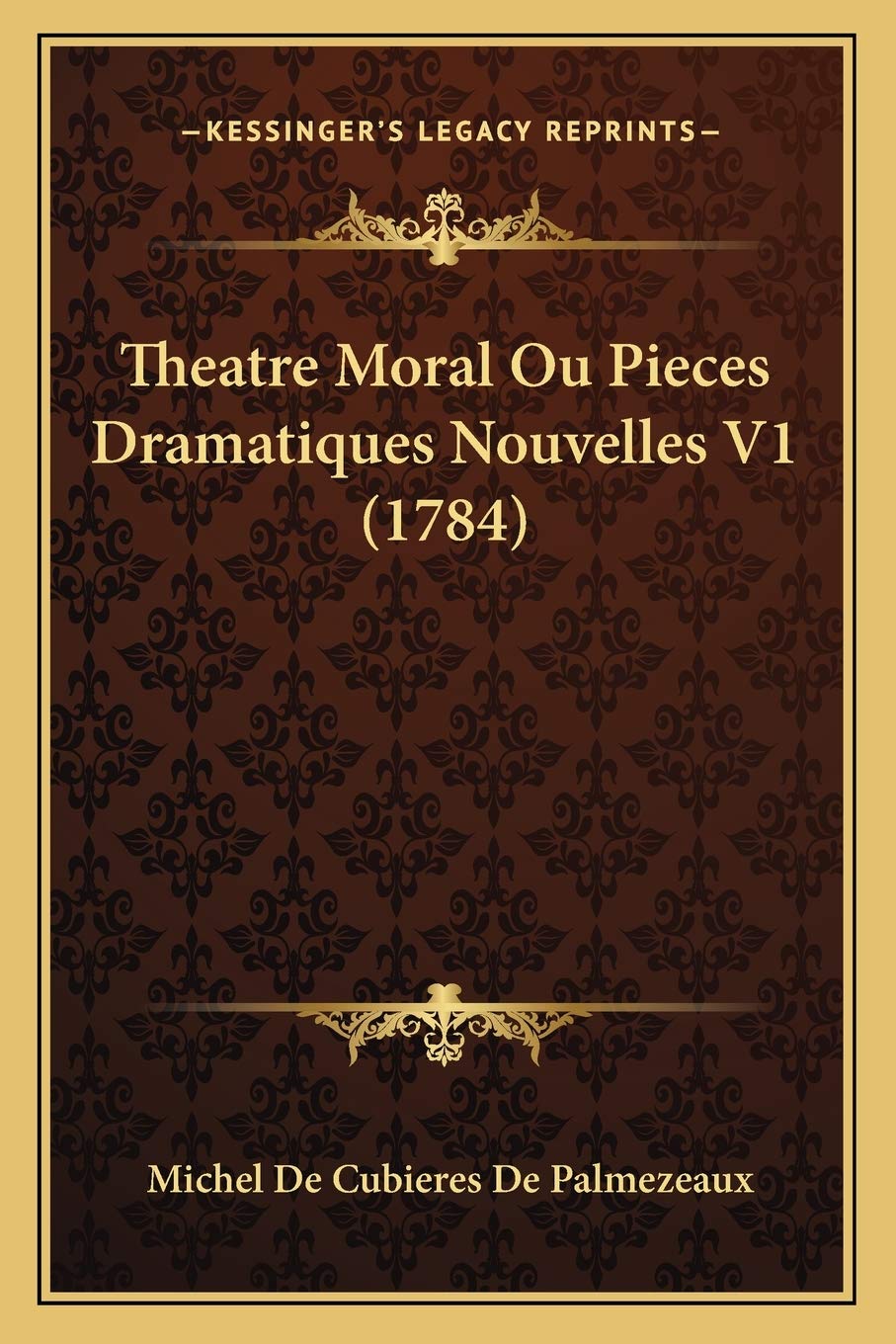 Theatre Moral Ou Pieces Dramatiques Nouvelles V1 (1784) Drama