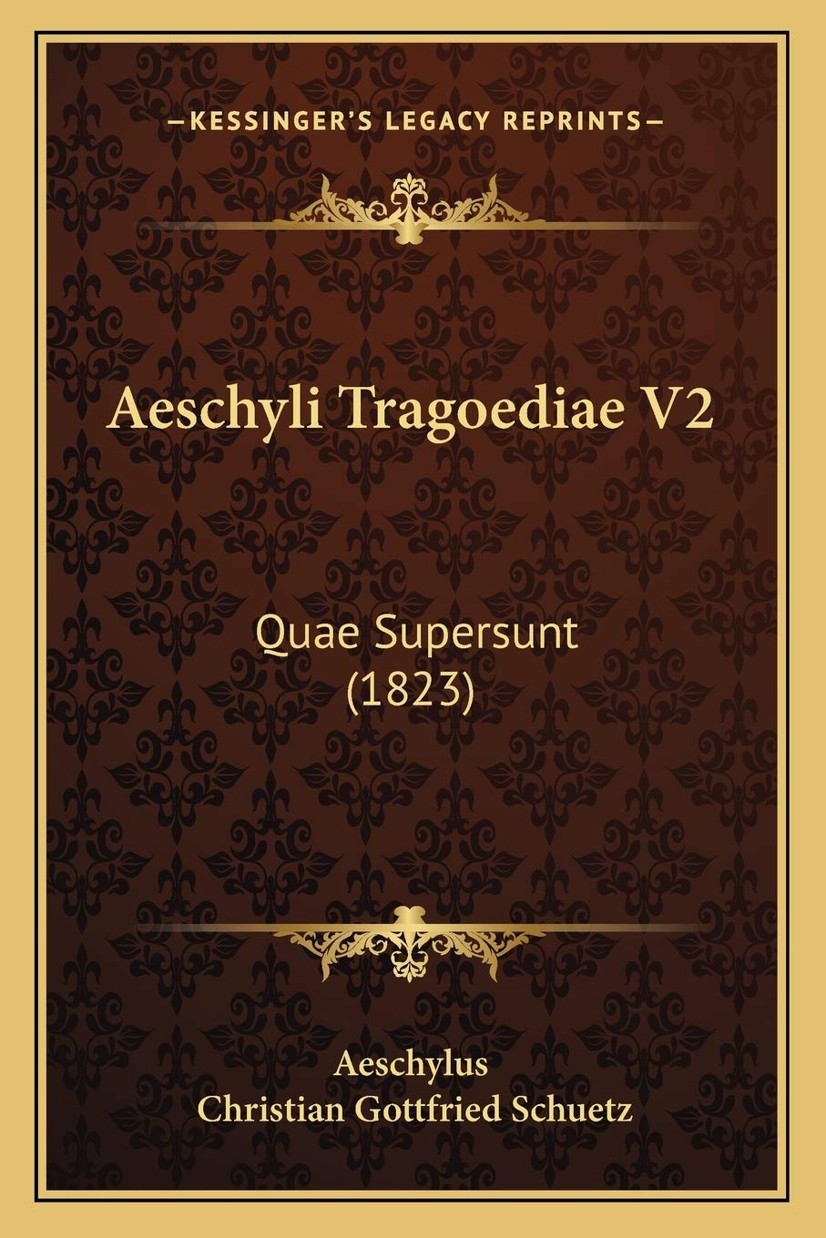 Aeschyli Tragoediae V2: Quae Supersunt (1823) Drama