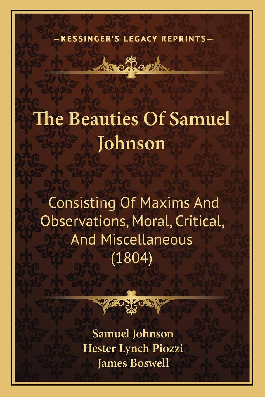 The Beauties Of Samuel Johnson: Consisting Of Maxims And Observations, Moral, Critical, And Miscellaneous (1804) Philosophy