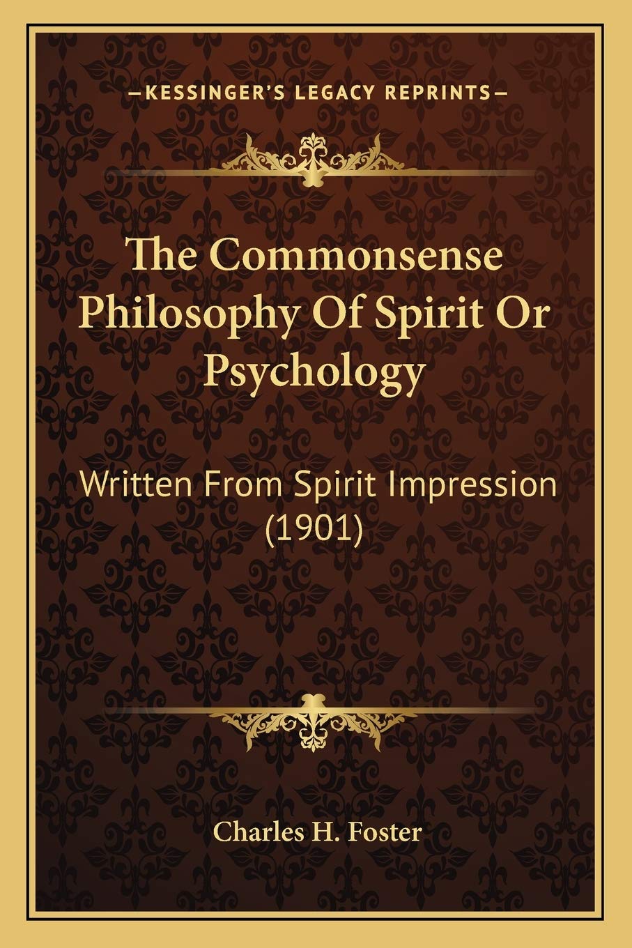 The Commonsense Philosophy Of Spirit Or Psychology: Written From Spirit Impression (1901) Philosophy
