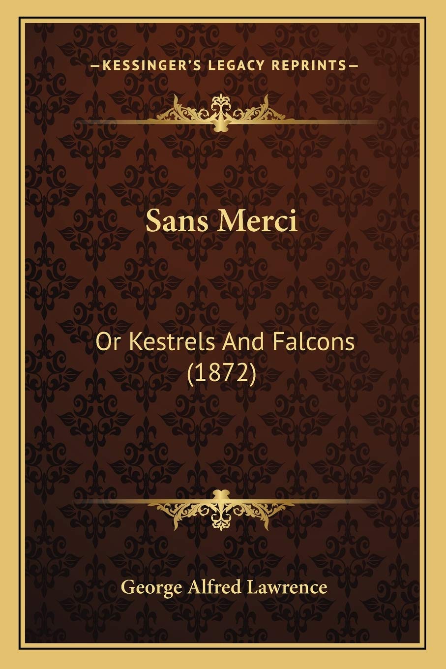 Sans Merci: Or Kestrels And Falcons (1872) Contemporary literature