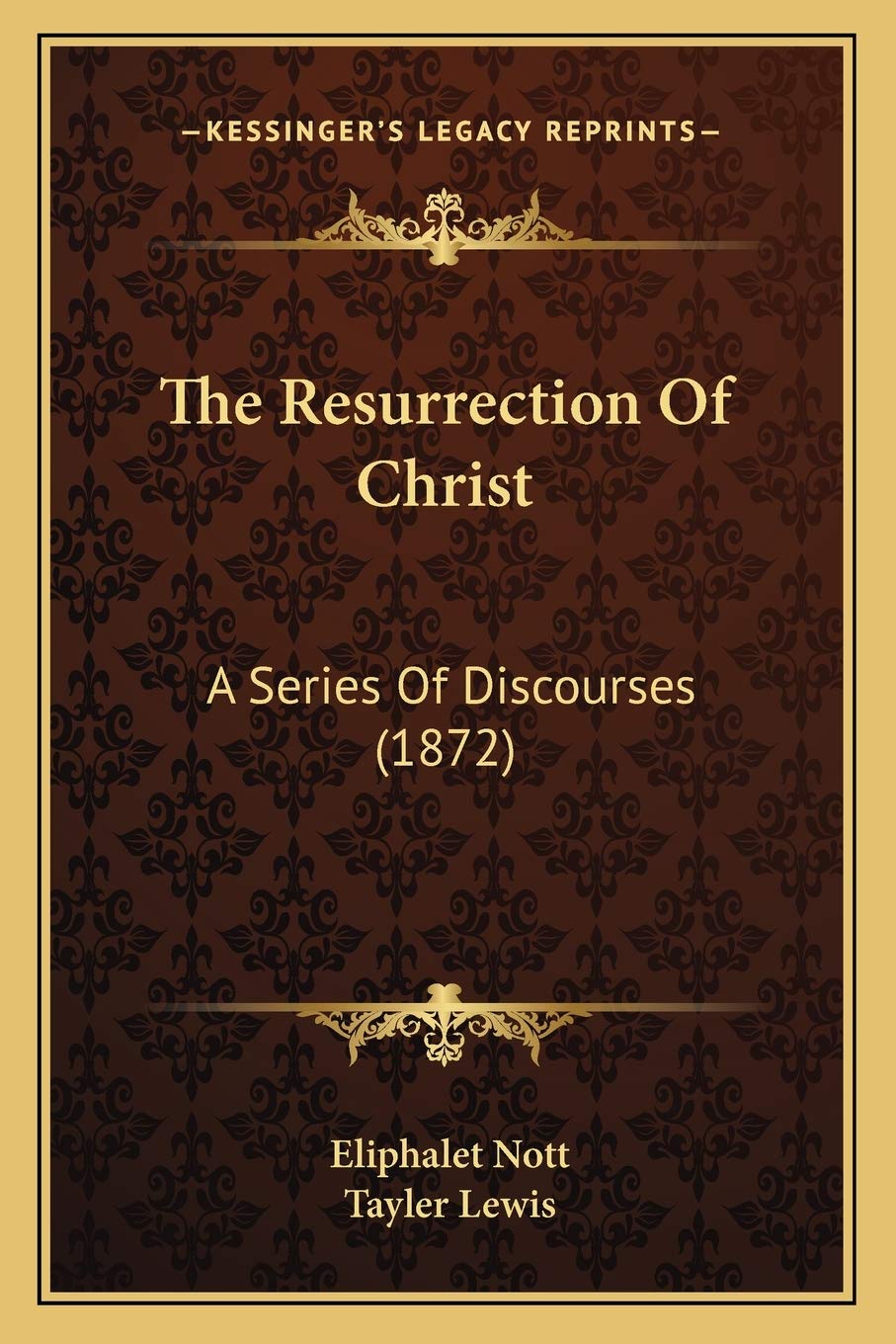 The Resurrection Of Christ: A Series Of Discourses (1872) Philosophy