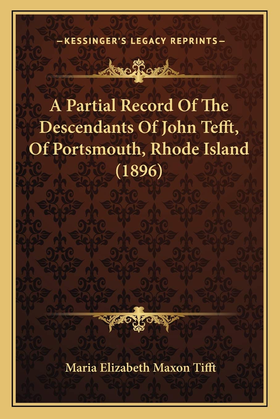 A Partial Record Of The Descendants Of John Tefft, Of Portsmouth, Rhode Island (1896) Contemporary literature Books