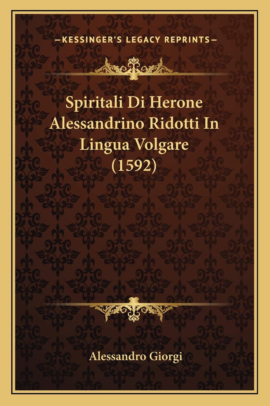 Spiritali Di Herone Alessandrino Ridotti In Lingua Volgare (1592) Philosophy