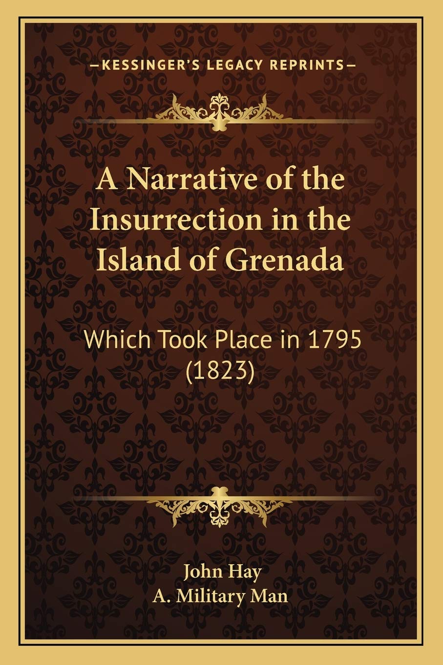 A Narrative of the Insurrection in the Island of Grenada: Which Took Place in 1795 (1823) Essays & Short Stories