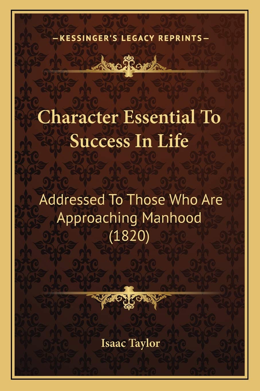 Character Essential To Success In Life: Addressed To Those Who Are Approaching Manhood (1820) Philosophy