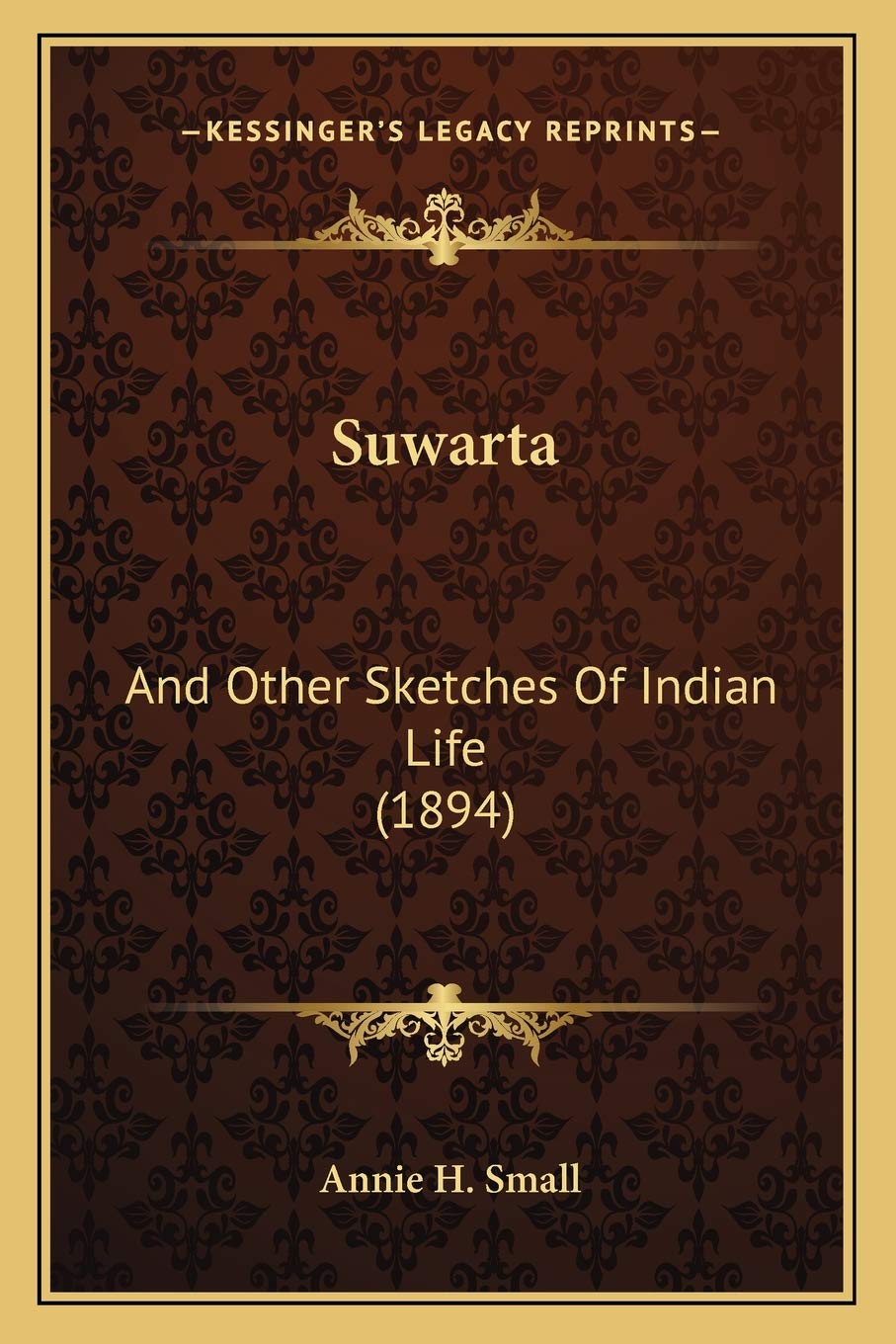 Suwarta: And Other Sketches Of Indian Life (1894) Essays & Short Stories