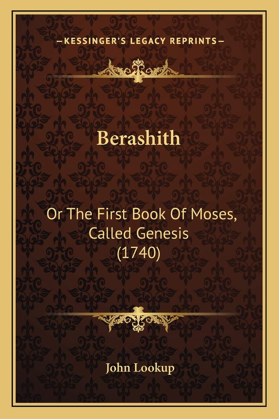 Berashith: Or The First Book Of Moses, Called Genesis (1740) Philosophy