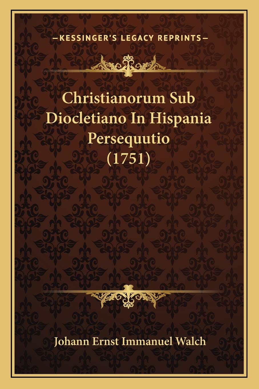 Christianorum Sub Diocletiano In Hispania Persequutio (1751) Contemporary literature