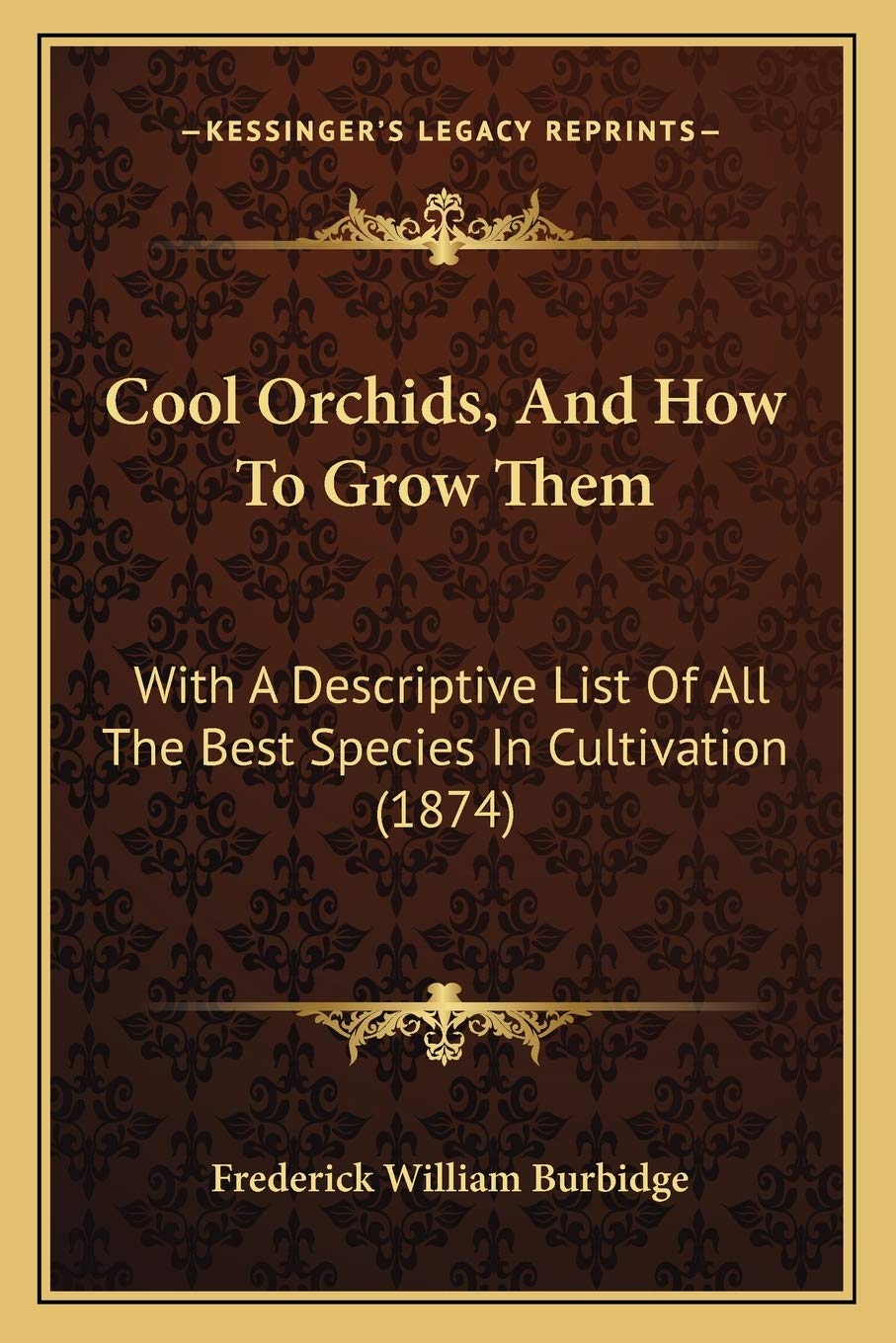 Cool Orchids, And How To Grow Them: With A Descriptive List Of All The Best Species In Cultivation (1874) Contemporary literature