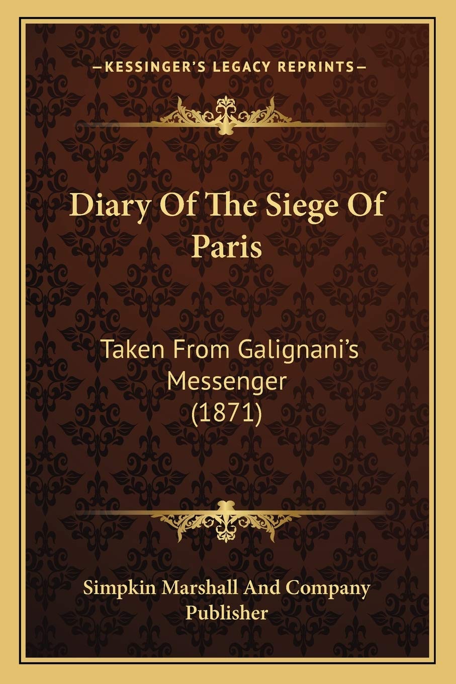 Diary Of The Siege Of Paris: Taken From Galignani's Messenger (1871) Essays & Short Stories