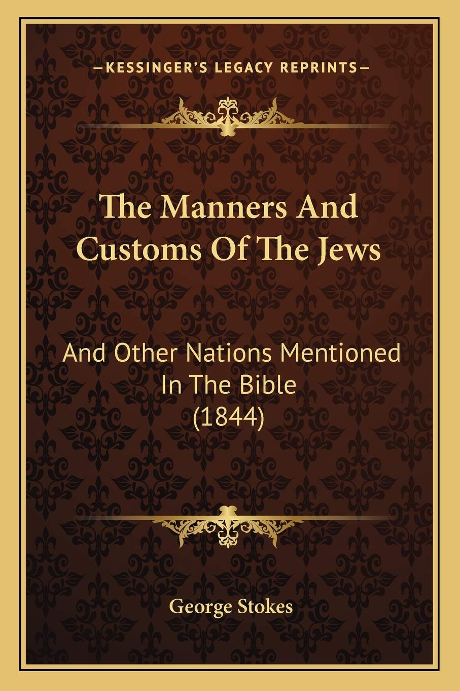 The Manners And Customs Of The Jews: And Other Nations Mentioned In The Bible (1844) Social Sciences