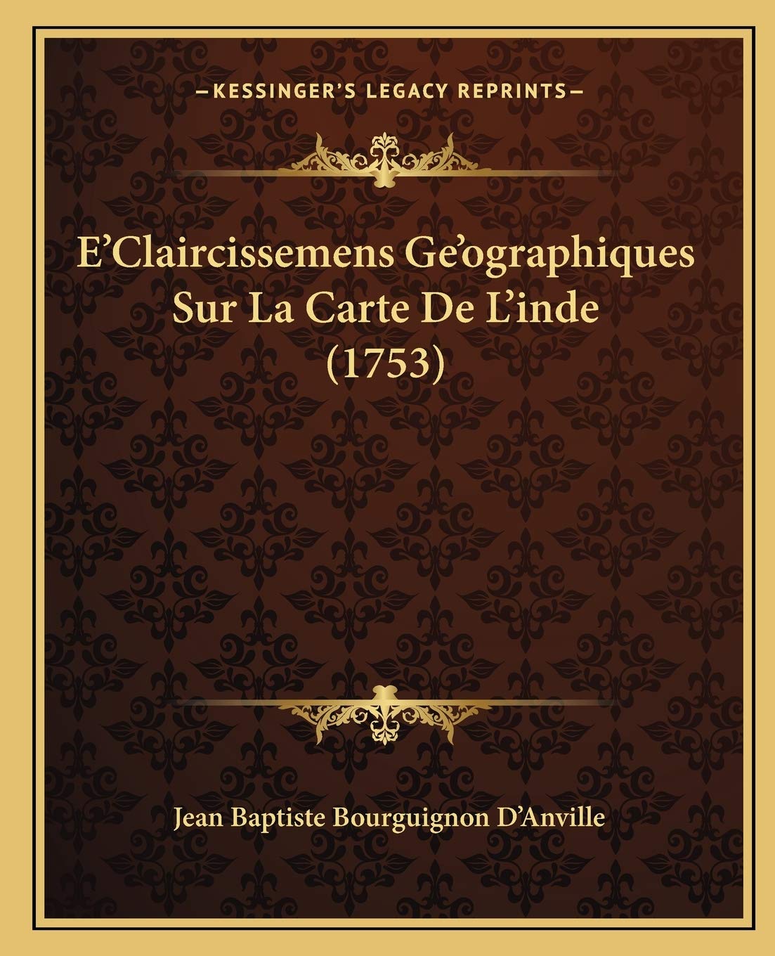 E'Claircissemens Ge'ographiques Sur La Carte De L'inde (1753) International