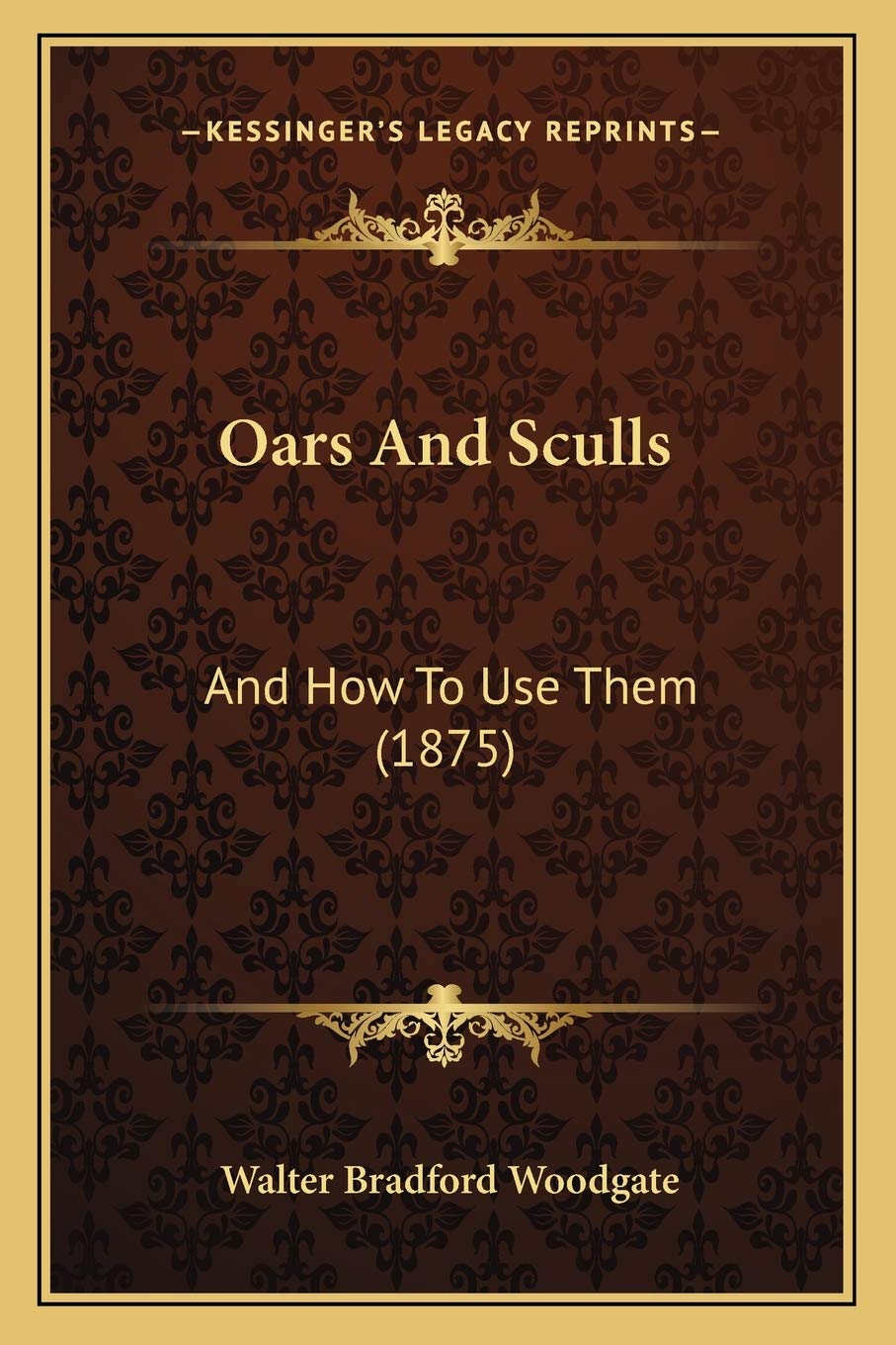 Oars And Sculls: And How To Use Them (1875) Contemporary literature
