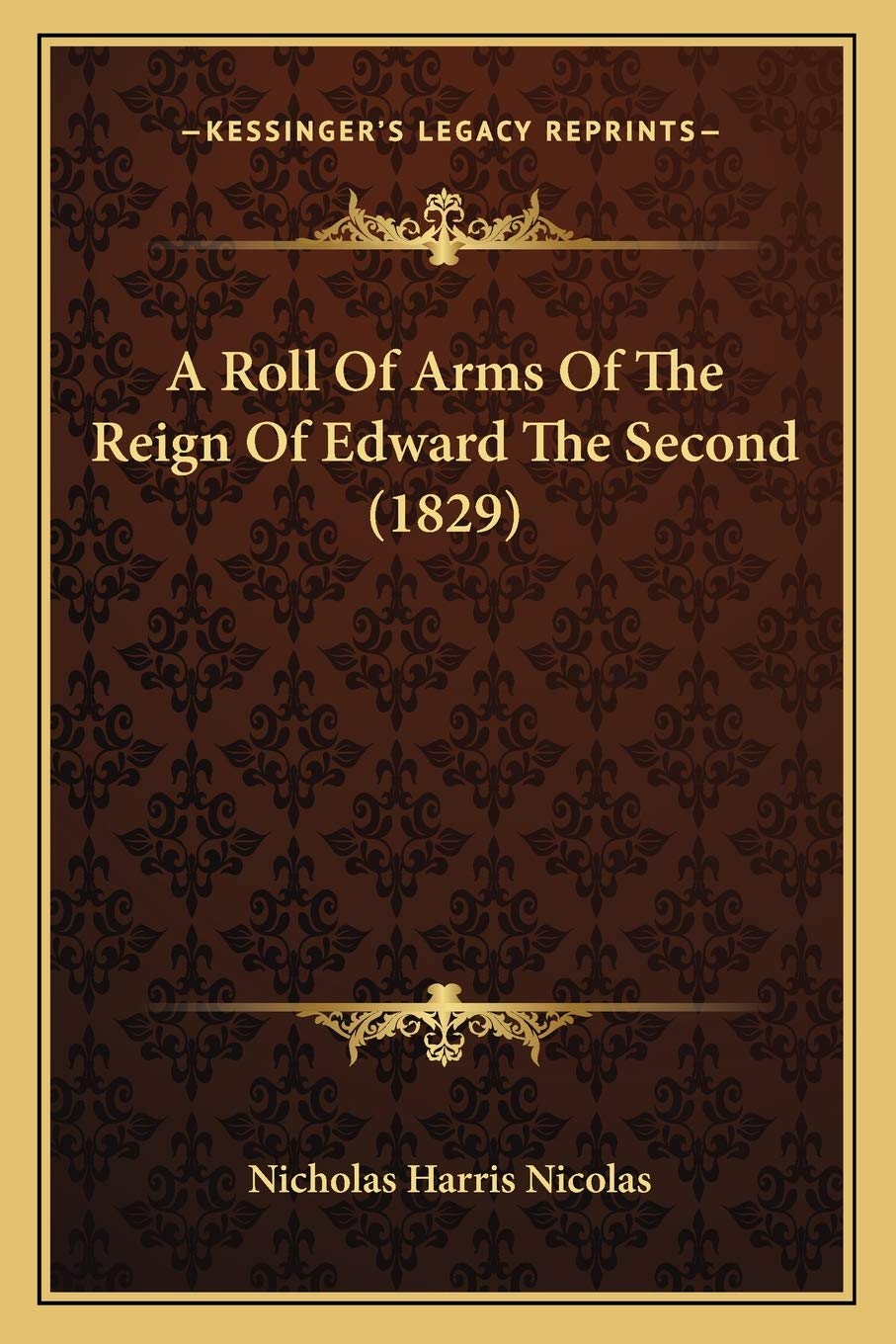 A Roll Of Arms Of The Reign Of Edward The Second (1829) Contemporary literature