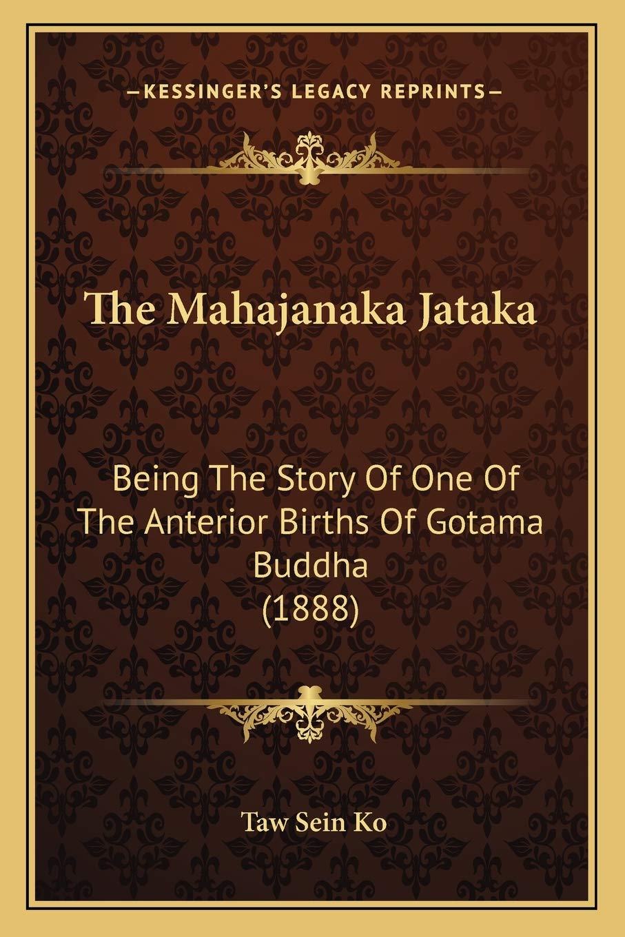The Mahajanaka Jataka: Being The Story Of One Of The Anterior Births Of Gotama Buddha (1888) Philosophy