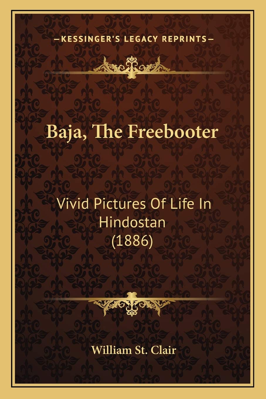 Baja, The Freebooter: Vivid Pictures Of Life In Hindostan (1886) Essays & Short Stories