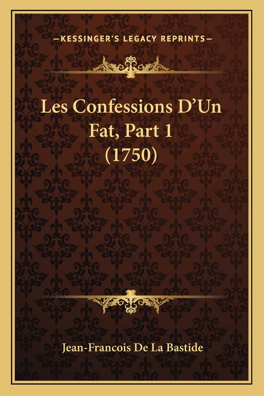 Les Confessions D'Un Fat, Part 1 (1750) Contemporary literature